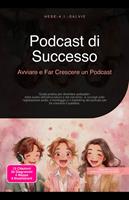   Podcast di Successo: Avviare e Far Crescere un Podcast