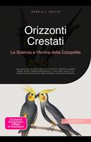   Orizzonti Crestati: La Scienza e l'Anima della Calopsitta