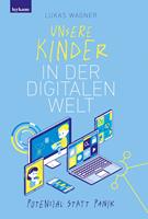   Unsere Kinder in der digitalen Welt