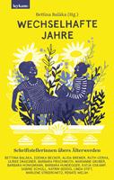   Wechselhafte Jahre - Schriftstellerinnen übers Älterwerden