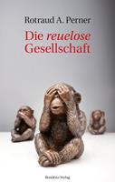   Die reuelose Gesellschaft
