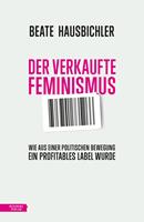   Der verkaufte Feminismus