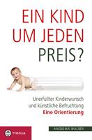   Ein Kind um jeden Preis?
