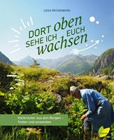   Dort oben sehe ich euch wachsen