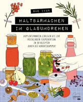   Haltbarmachen im Glasumdrehen