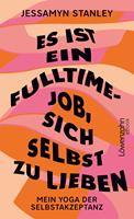   Es ist ein Fulltime-Job, sich selbst zu lieben