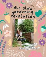   Die Slow Gardening-Revolution