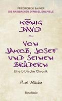   König David / Von Jakob, Josef und seinen Brüdern