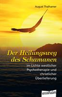   Der Heilungsweg des Schamanen im Lichte westlicher Psychotherapie und christlicher Überlieferung
