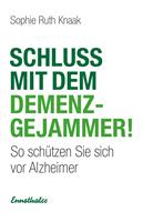   Schluss mit dem Demenz-Gejammer!