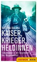   Kaiser, Krieger, Heldinnen