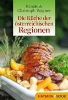   Die K&uuml;che der &ouml;sterreichischen Regionen