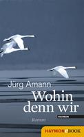  Wohin denn wir