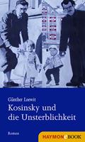   Kosinsky und die Unsterblichkeit