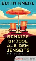   Sonnige Gr&uuml;&szlig;e aus dem Jenseits