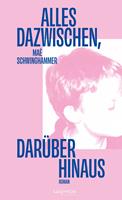   Alles dazwischen, darüber hinaus