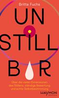   Unstillbar