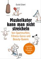   Muskelkater kann man nicht streicheln