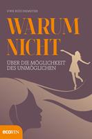   Warum nicht