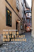   Ich bleib in der Stadt und verreise