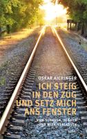   Ich steig in den Zug und setz mich ans Fenster
