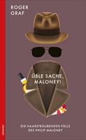   Üble Sache, Maloney!