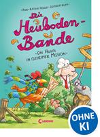   Die Heuboden-Bande - (Band 3) Ein Huhn in geheimer Mission