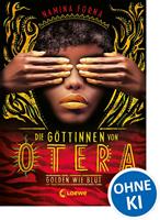   Die G&ouml;ttinnen von Otera (Band 1) - Golden wie Blut