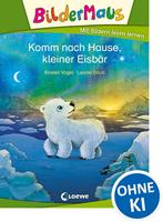 Bildermaus - Komm nach Hause, kleiner Eisbär