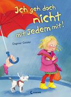   Ich geh doch nicht mit Jedem mit! (Starke Kinder, glückliche Eltern)