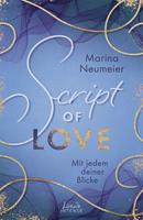   Script of Love - Mit jedem deiner Blicke (Love-Trilogie, Band 2)