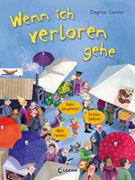   Wenn ich verloren gehe (Starke Kinder, glückliche Eltern)