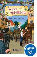 Ponyhof Apfelblüte (Band 25) - Prinz wird zum Star