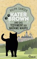   Kater Brown und das Testament der Madame Maupu