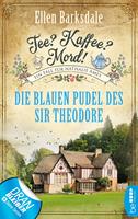   Tee? Kaffee? Mord! - Die blauen Pudel des Sir Theodore