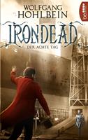   Irondead - Der achte Tag