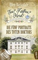   Tee? Kaffee? Mord! Die fünf Portraits des toten Doktors