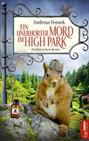   Ein unerh&ouml;rter Mord im High Park