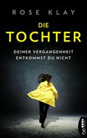   Die Tochter &ndash; Deiner Vergangenheit entkommst du nicht!