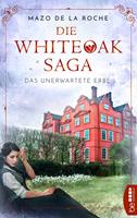   Die Whiteoak-Saga. Das unerwartete Erbe