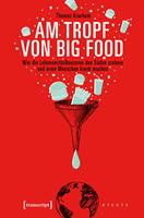   Am Tropf von Big Food