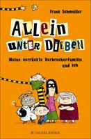   Allein unter Dieben – Meine verrückte Verbrecherfamilie und ich