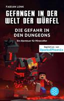   Gefangen in der Welt der Würfel. Die Gefahr in den Dungeons. Ein Abenteuer für Minecrafter