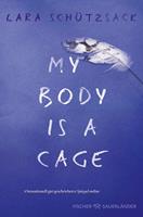   My Body is a Cage