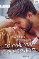   So kühl und doch so heiß