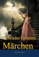   Gebr&uuml;der Grimms M&auml;rchen