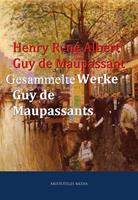   Gesammelte Werke Guy de Maupassants