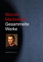   Gesammelte Werke Niccolo Machiavellis