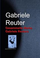   Gesammelte Werke Gabriele Reuters