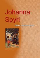   Gesammelte Werke Johanna Spyris